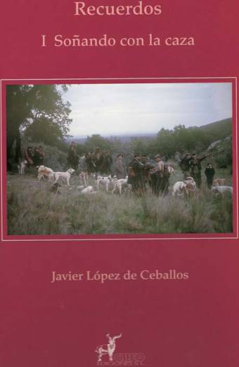 RECUERDOS I. SOÑANDO CON LA CAZA