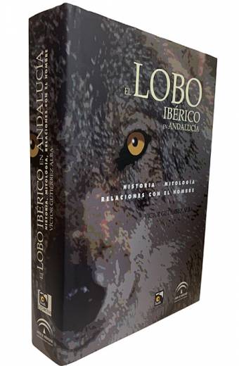 LOBO IBERICO EN ANDALUCIA, HISTORIA, MITOLOGIA, RELACIONES CON EL HOMBRE, EL