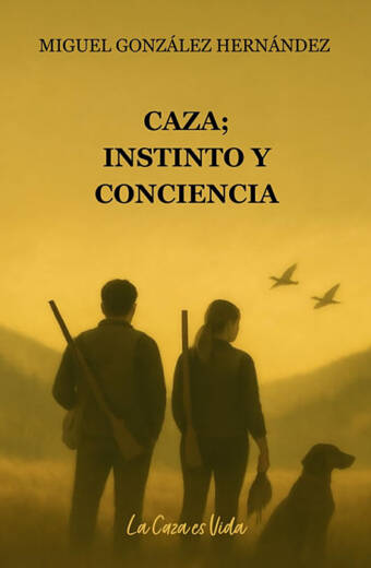 CAZA; INSTINTO Y CONCIENCIA