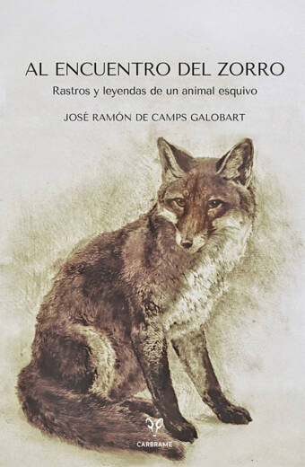 AL ENCUENTRO DEL ZORRO. Rastros y leyendas de un animal esquivo