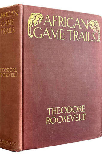 AFRICAN GAME TRAILS AN ACCOUNT OF THE AFRICAN WANDERING OF AN AMERICAN HUNTER NATURALIST
