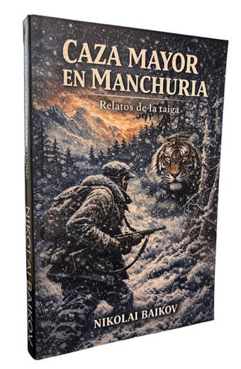 CAZA MAYOR EN MANCHURIA. Relatos de la Taiga