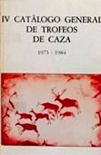 4º CATALOGO GENERAL DE TROFEOS DE CAZA 1975-1984