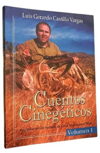CUENTOS CINEGETICOS. Recopilación de relatos de caza mayor en el Perú