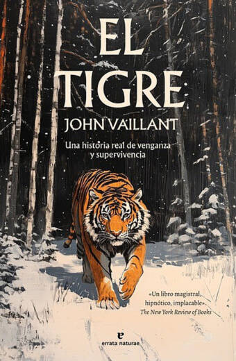 TIGRE, EL, UNA HISTORIA REAL DE VENGANZA Y SUPERVIVENCIA,